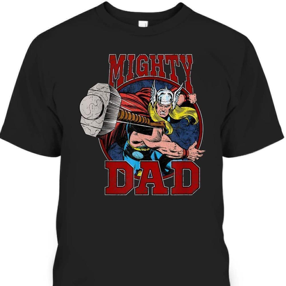 Marvel Mighty Dad Thor Fathers Day Superhero Gift T-Shirt
